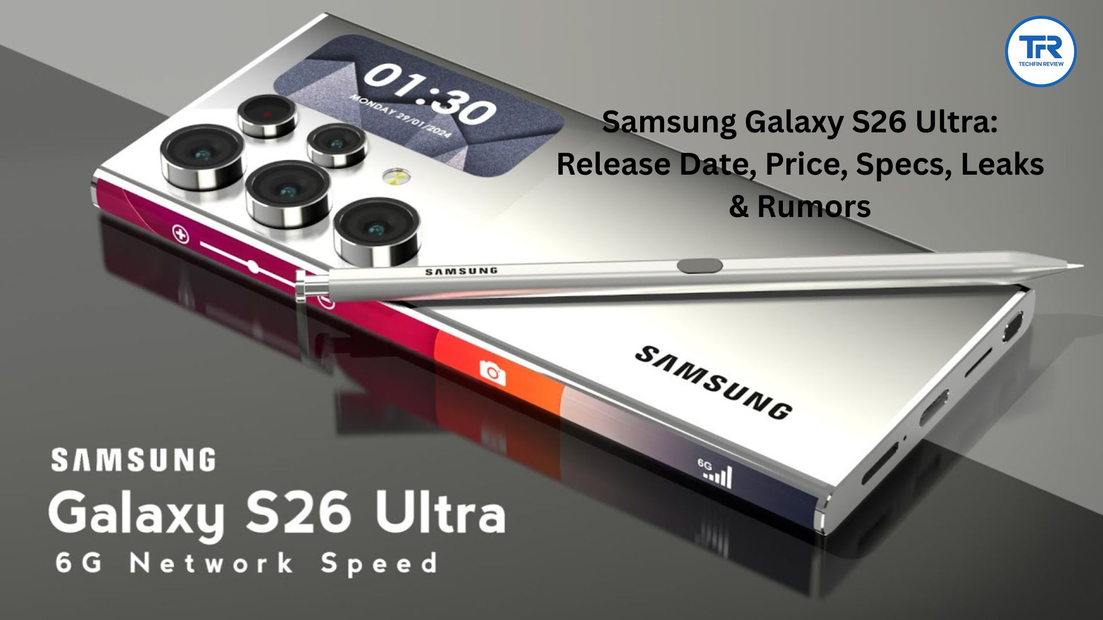 Samsung Galaxy S26 Ultra: Release Date, Price, Specs, Leaks & Rumors