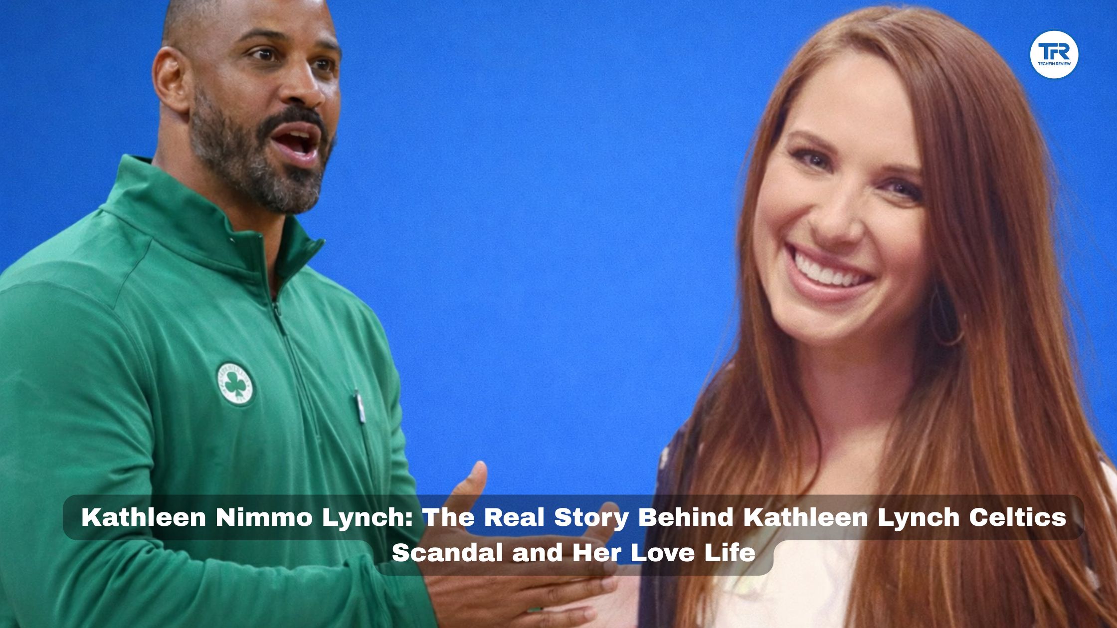 Kathleen Nimmo Lynch: The Real Story Behind Kathleen Lynch Celtics Scandal and Her Love Life