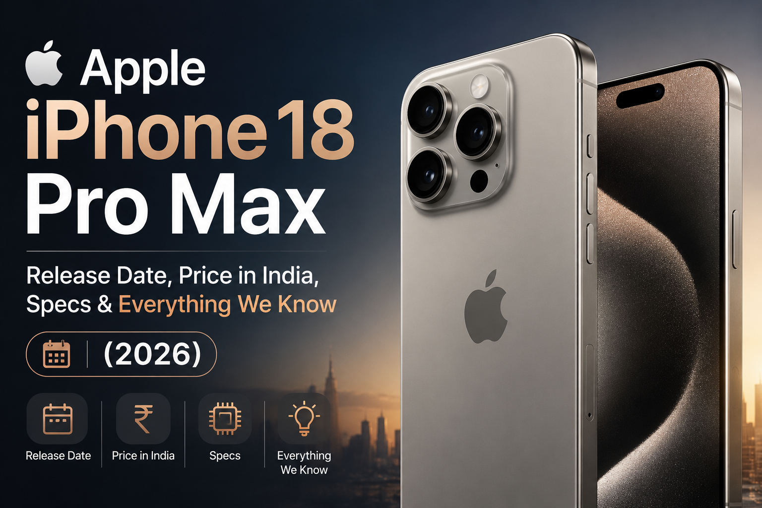 Apple iPhone 18 Pro Max Release Date, Price in India, Specs & Everything We Know (2026)