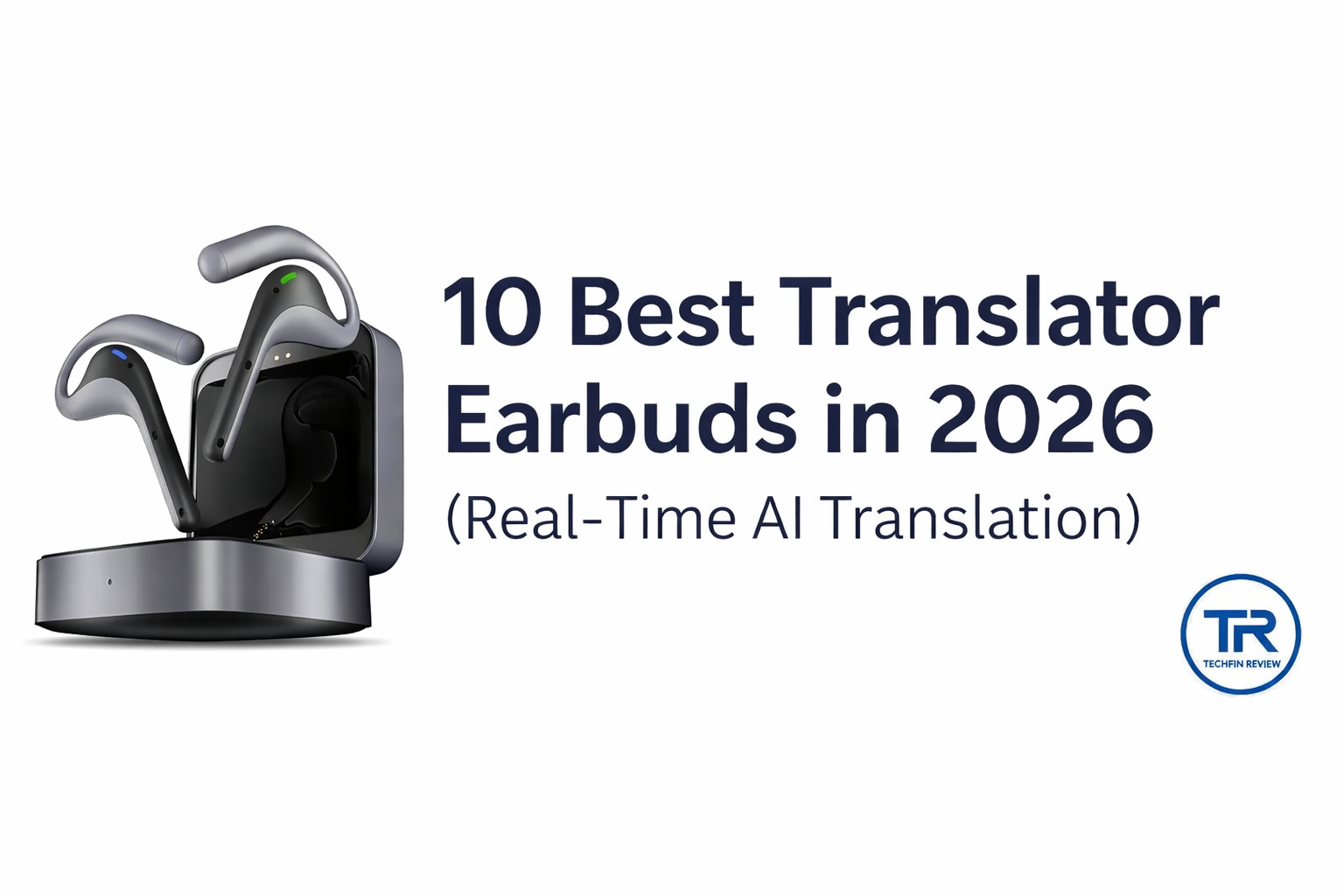 10 Best Translator Earbuds in 2026 (Real-Time AI Translation
