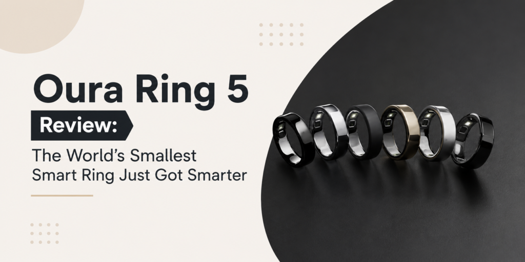 Oura Ring 5 Review The World's Smallest Smart Ring Just Got Smarter